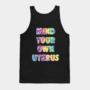 Mind Your Own Uterus Pro Choice Feminist Women's Rights Tee Tank Top